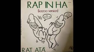 Rat Ata -  Rap In Ha (Kazoo Version) 1987