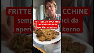 FRITTELLE di ZUCCHINE semplici e veloci da aperitivo o contorno #shorts #zucchini #frittelle