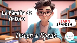 La Familia de Arturo | Improve Your Spanish | Spanish Listening - Speaking - Vocabulary| Spanish