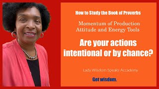 Intentional Actions & Positive Outcomes through Wisdom /Lady Wisdom Speaks! Academy is live!