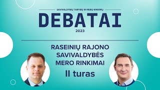 KANDIDATŲ Į RASEINIŲ RAJONO SAVIVALDYBĖS MERUS DEBATAI (II turas)