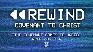 “The Covenant Comes to Jacob” | Genesis 25:19–34 & Genesis 28:10–22