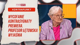 Wycofanie kontrasygnaty premiera. Prof. Łętowska wyjaśnia | KONTRAPUNKT