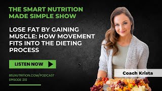 Lose Fat By Gaining Muscle: How Movement Fits Into the Dieting Process with Coach Krista