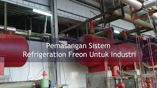 Pemasangan/Instalasi Freon Refrigeration System untuk Industri