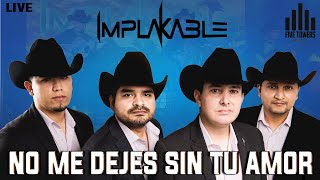 No Me Dejes Sin Tu Amor [Live] - Implakable - Video Oficial -