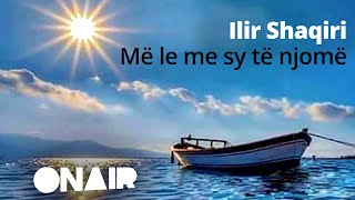 Ilir Shaqiri - Më le me sy të njomë