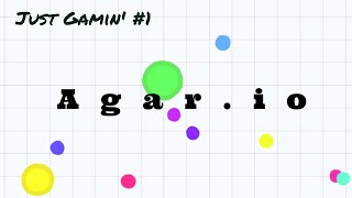 I Play Agar.io because Flash is DEAD (Just Gaming #1)