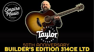 FIRST LOOK - Taylor 50th Anniversary Builders Edition 314ce LTD - EMPIRE MUSIC