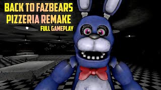 Back To Fazbears Pizzeria Remake Full Gameplay II Back to Fazbear pizzeria full game