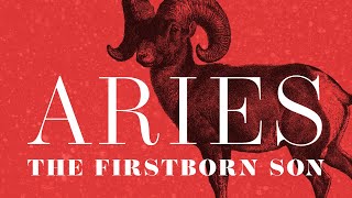 Aries: The Firstborn Son