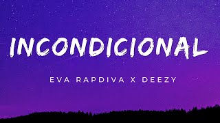 Eva Rapdiva x Deezy - Incondicional [Letra]