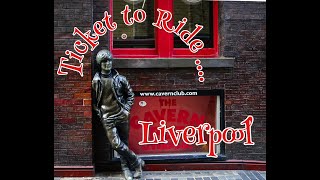 A Ticket To Ride - Liverpool