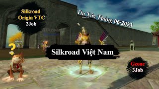 [Tin Tức Silkroad] Tháng 6/2023 - Sự kiện ra mắt Game Con đường tơ lụa New Gzone & VTC SRO