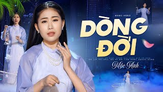 Dòng Đời - Mộc Anh | Mê Mẩn Với Giọng Hát Trữ Tình Siêu Hay Siêu Ngọt... Official MV