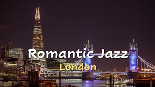 Romantic Jazz in London  - Relaxing Background Music - Cafe / Calm / Relax / Study /  / ASMR