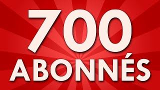 MERCI BEAUCOUP POUR LES 700 ABONNÉS !!