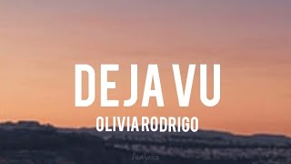 Olivia Rodrigo - Deja Vu (Lyrics)