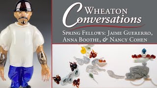 Wheaton Conversations: Spring Fellows: Jaime Guererro, Anna Boothe, & Nancy Cohen