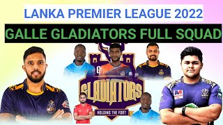 Lanka Premier League 2022 | Galle Gladiators Full Squad 2022 | LPL Full Squad 2022