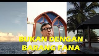 BUKAN DENGAN BARANG FANA