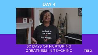 Day 4 of TESO's 30 Days of Nurturing Greatness in Teaching with Dr. Tonya Breland