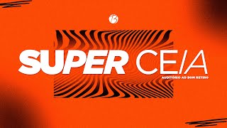 SUPER CEIA | Noite | Bereana