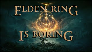 Elden Ring is a Bad Game - Let me explain