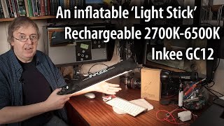 Review: Rechargeable Bi-colour light stick. The inflatable 12W waterproof GC12 lamp 2700K-6500K