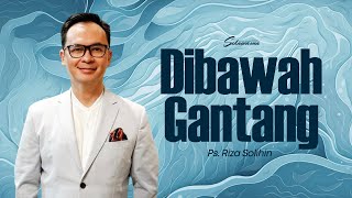 Ibadah Online 31 Maret 2024 | Dibawah Gantang | Ps. Riza Solihin