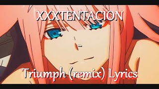 XXXTENTACION - Triumph (remix) LYRICS (look at the description.)