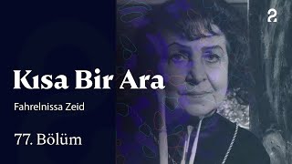 Fahrelnissa Zeid | Kısa Bir Ara | 77. Bölüm @trt2