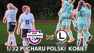 Konfrontacja Lig Piłkarkich i Puchar Polski Kobiet SŁUPCZANKA vs LEGIONISTKI