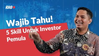 5 Skill Wajib Untuk Investor Pemula | RHB Smart Learn (11/08/23)