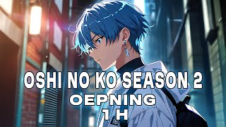 Oshi no Ko Season 2 - Opening FULL "Fatal" by GEMN [1 HOUR ]