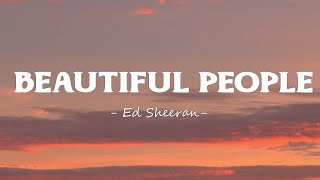 Ed Sheeran - Beautiful People (Lyrics)