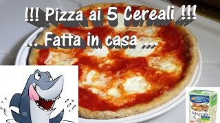 !!! Pizza ai 5 Cereali !!! Gustosa & Leggera !!! Ottimo per la Dieta !!!