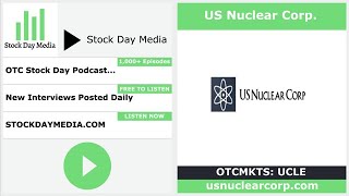 US Nuclear Corp.(UCLE) Discusses Restructuring of its Subsidiary, Cali from Above