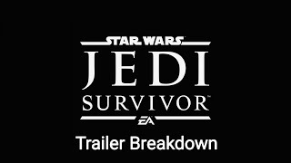 Star Wars Jedi Survivor - Trailer - Reaction and Breakdown