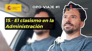 💁 El clasismo en la Administración | Cosas que te conviene saber antes de opositar nº15 | OV1