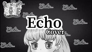 Meowgical Rosie 📺 Crusher P ft Gumi - Echo 📺 Cover