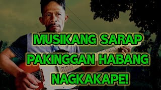 SARAP PAKINGGAN HABANG NAGKAKAPE AT NAGRERELAX! Regene Nueva | Amazing guitaristsTV #regenenueva