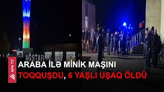 “Mercedes” nəvə ilə babanı vurdu, nəvə yerindəcə həyatını itirdi – APA TV