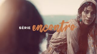 Encontro | Mulher Samaritana, o real evangelho!