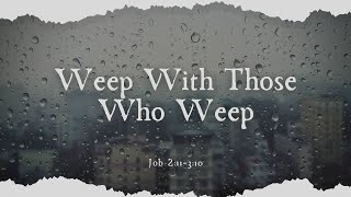 Weep With Those Who Weep | Job 2:11-3:10