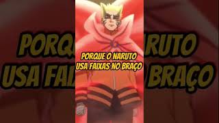 Porque O Naruto Usa Faixas No Braço #shorts#anime #otaku#naruto #tiktok #trending#trend #viral