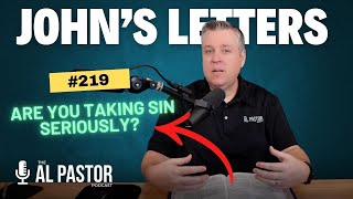 #219 - Sin's Reality and Christ’s Victory: The Tension of Sin and Grace (1 John 2:1-6)