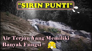 Air Terjun Sirin Punti, Objek Wisata Yang Multifungsi