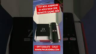 Lắp Đặt Lắp Ráp Tivi Box Android Z1 H313 Ram 2GB Tại Thủ Dầu Một Bình Dương 0977338673