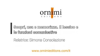 Scopri, usa e memorizza. Il lessico e le funzioni comunicative (Webinar Ornimi)